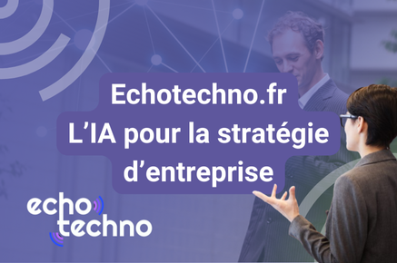 Lire la suite à propos de l’article Echotechno.fr – L’intelligence artificielle pour accompagner la stratégie d’entreprise