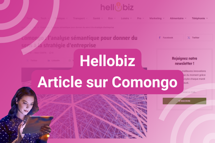 Lire la suite à propos de l’article HelloBiz – Comongo : l’analyse sémantique pour donner du sens à la stratégie d’entreprise